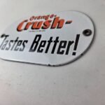 Vintage Orange Crush Sign – Tastes Better Gas Pump Soda Porcelain Sign - Image 13